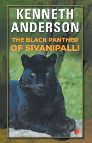 The Black Panther of Sivanipalli de Kenneth Anderson