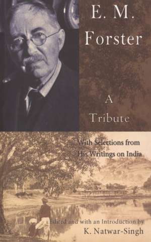 E.M.Forster a Tribute de K. Natwar Singh