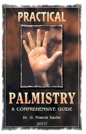 Practical Palmistry de G. F. Xavier