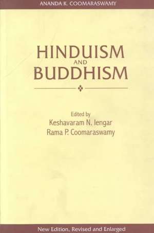 Hinduism & Buddhism: Ananda K Coomaraswamy de Keshavaram N Iengar