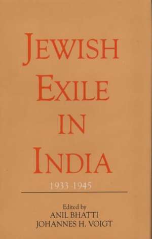 Jewish Exile in India 1933-1945 de Anil Bhatti