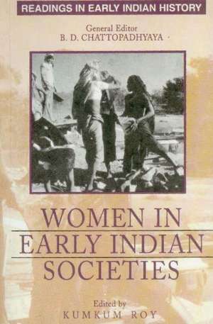 Women in Early Indian Societies de B D Chattopadhyaya