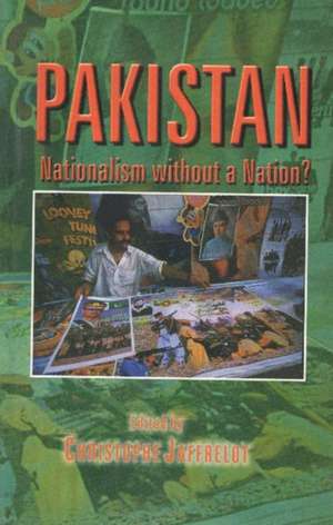 Pakistan: Nationalism without a Nation? de Christophe Jaffrelot