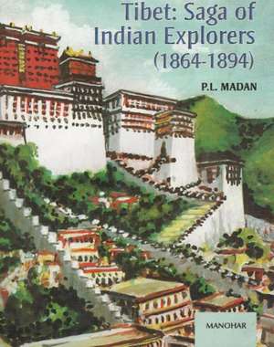 Tibet: Saga of Indian Explorers (1864-1894) de P L Madan