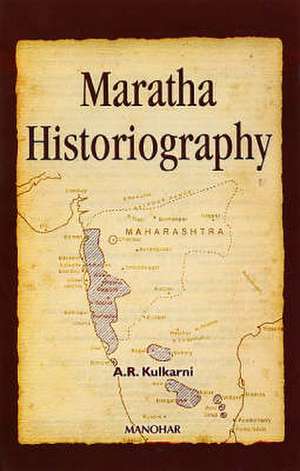 Maratha Historiography: Based on Heras Memorial Lectures de A.R. Kulkarni