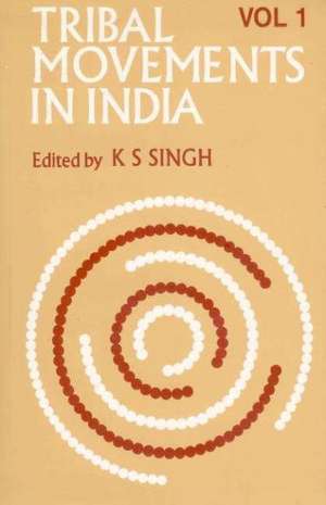 Tribal Movements in India: Volume I de K. S. Singh