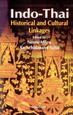 Indo-Thai: Historical & Cultural Linkages de Neeru Misra