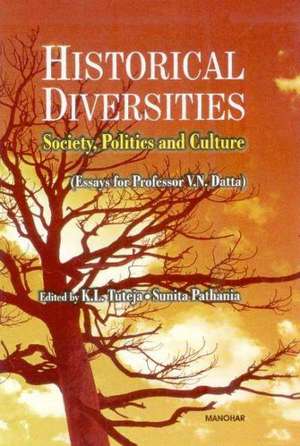 Historical Diversities: Society, Politics & Culture de K L Tuteja