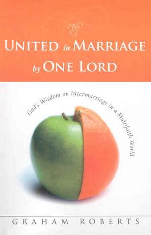 United in Marriage by One Lord de Graham Roberts