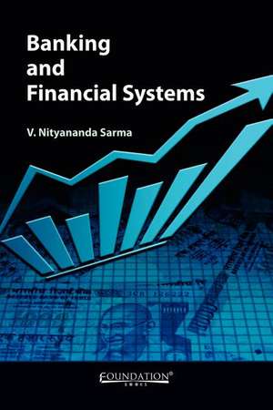 Banking and Financial Systems de V. Nityananda Sarma