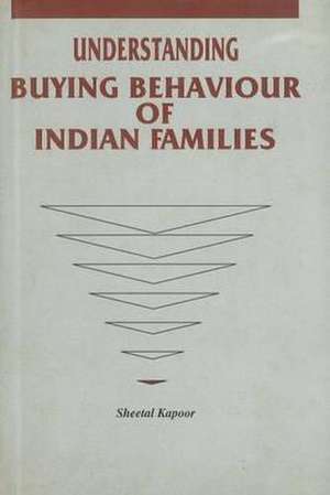 Understanding Buying Behaviour of Indian Families de Sheetal Kapoor