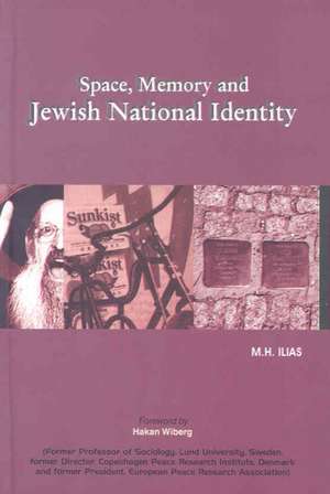 Space, Memory & Jewish National Identity de M H Ilias