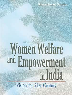 Women Welfare & Empowerment in India de Rameshwari Pandya