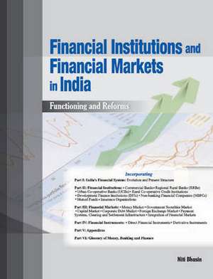 Financial Institutions and Financial Markets in India: Functioning and Reforms de Niti Bhasin