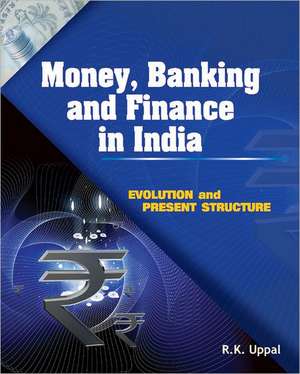 Money, Banking & Finance in India de R. K. Uppal