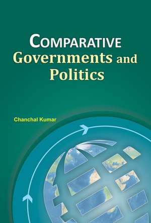 Comparative Governments & Politics de Dr Chanchal Kumar