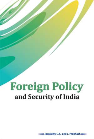 Foreign Policy and Security of India de Dr C A Josukutty