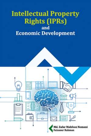 Intellectual Property Rights (IPRs) and Economic Development de PROFESSOR MD NOMANI