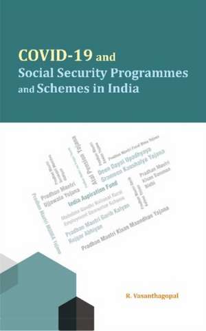 Covid-19 and Social Security Programmes and Schemes in India de R. Vasanthagopal