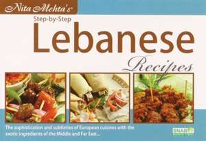 Lebanese Recipes de Nita Mehta