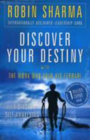 Discover Your Destiny de Robin S. Sharma