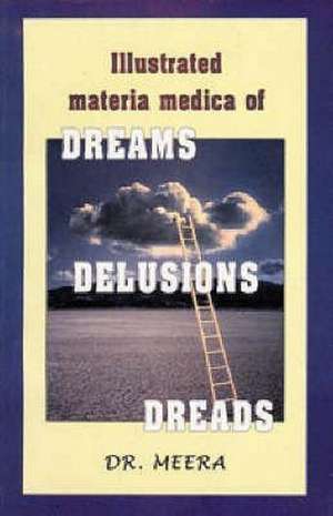 Illustrated Materia Medica of Dream, Delusions, Dreads de Dr. Meera 