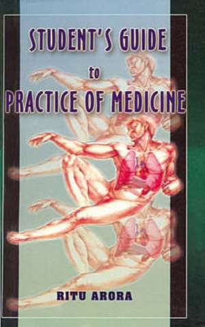 BHMS Student's Guide to Practice of Medicine de Arora Ritu