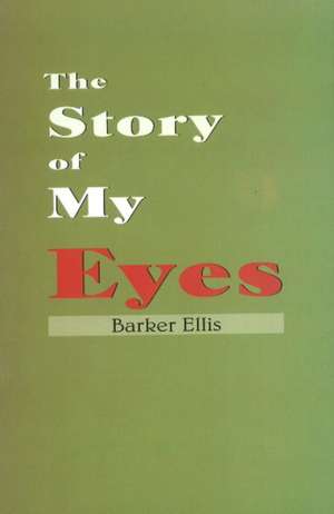 Story of My Eyes de Ellis Barker