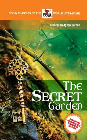 The Secret Garden Complete and Unabridged with Introduction and Notes de Frances Hodgson Burnett