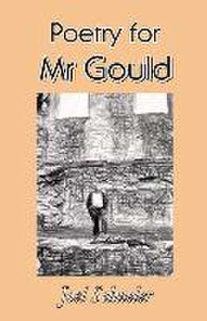 Poetry for Mr Gould de Joel Schueler