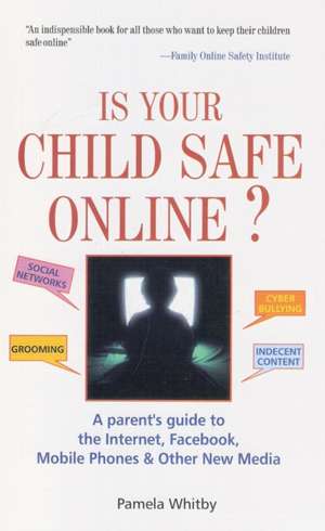 Is Your Child Safe Online de Pamela Whitby