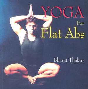 Yoga for Flat Abs de Bharat Thakur