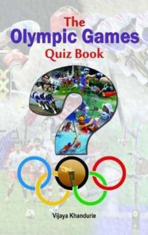 THE OLYMPIC GAMES QUIZ BOOK de Vijaya Khandurie