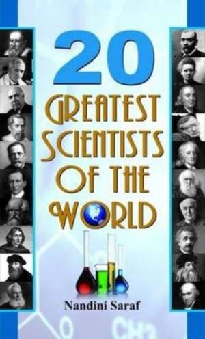 20 GREATEST SCIENTISTS OF THE WORLD de Nandini Saraf