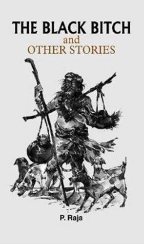 THE BLACK BITCH AND OTHER STORIES de P. Raja