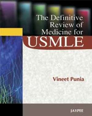 Definitive Review of Medicine for USMLE de Vineet Punia