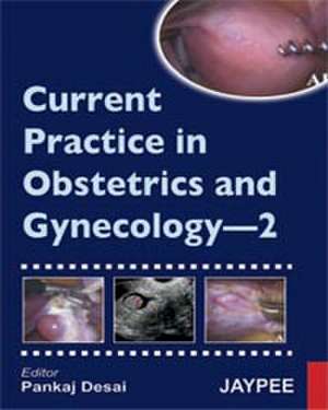 Current Practice in Obstetrics and Gynecology - 2 de Pankaj Desai