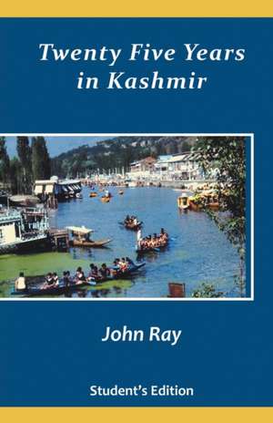 Twenty Five Years in Kashmir de John Ray