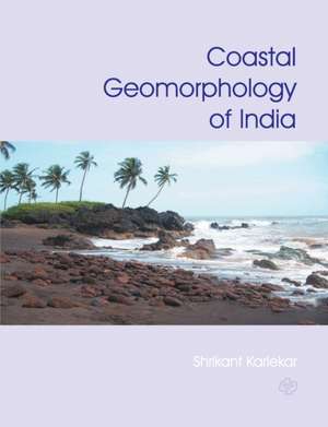 Coastal Geomorphology of India de Shrikant Karlekar