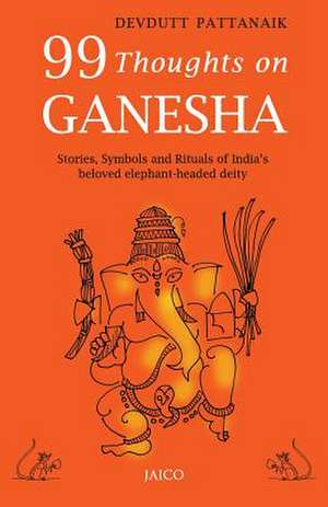 99 Thoughts on Ganesha