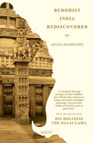 Buddhist India Rediscovered de Aruna Deshpande