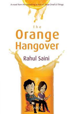 The Orange Hangover de Rahul Saini