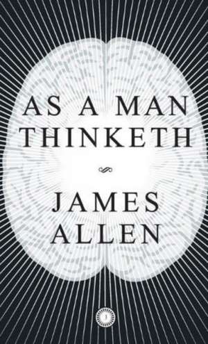 Allen, J: As a Man Thinketh
