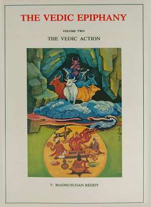 Vedic Epiphany, Volume 2: Vedic Action de Institute of Human Study