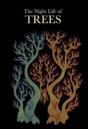 The Night Life of Trees de Bhajju Shyam