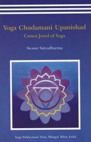 Yoga Chudmani Upanishads de Satyadharma Saraswati