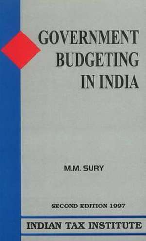 Government Budgeting in India de M. M. Sury