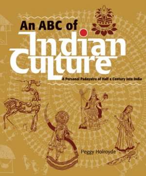 ABC of Indian Culture de Holroyde Peggy