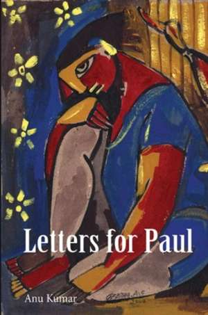 Letters for Paul de Anu Kumar