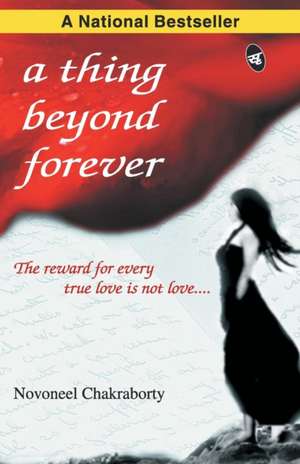 A thing beyond forever de Novoneel Chakraborty